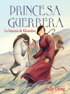 Princesa guerrera. La historia de Khutulun - ebook